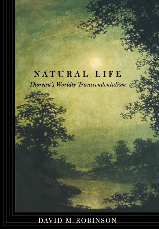 Natural life : Thoreau's worldly transcendentalism
