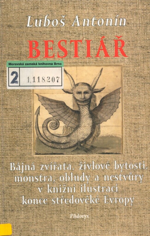 Bestiář: bájná zvířata, živlové bytosti, monstra, obludy a nestvůry v knižní ilustraci konce středověké Evropy