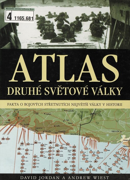 Atlas druhé světové války: fakta o bojových střetnutích na všech frontách