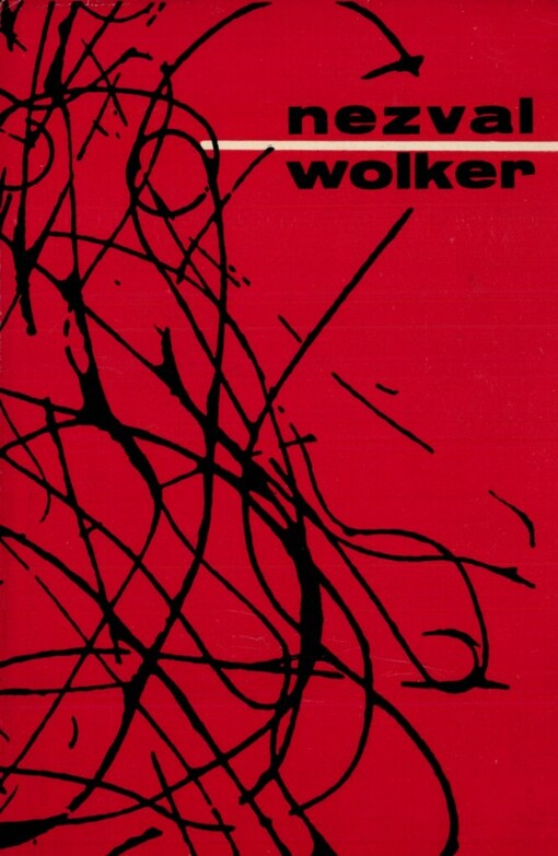 Vítězslav Nezval, Jiří Wolker: [články, statě a projevy Vítězslava Nezvala o Jiřím Wolkrovi