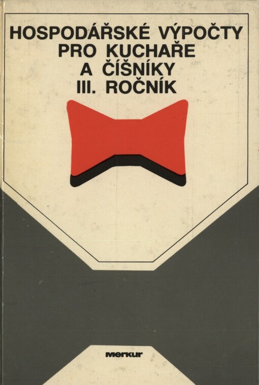 Hospodářské výpočty pro kuchaře a číšníky pro 3. ročník středních odborných učilišť