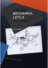 Mechanika letu. II, Letové vlastnosti  (odkaz v elektronickém katalogu)