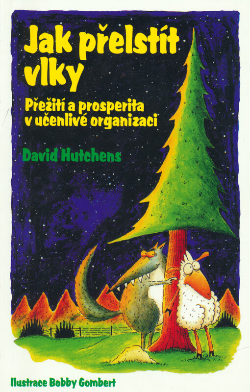 Jak přelstít vlky : přežití a prosperita v učenlivé organizaci