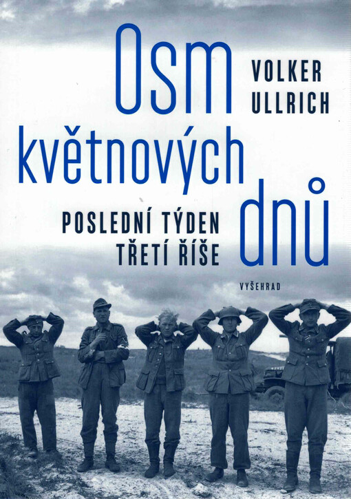 Osm květnových dnů : poslední týden třetí říše