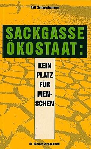 Sackgasse Okostaat: Kein Platz fur Menschen (German Edition)