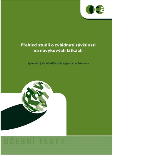 Přehled studií o zvládnutí závislosti na návykových látkách : systematický přehled o léčbě potíží spojených s amfetaminem