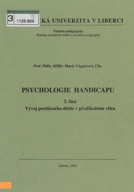 Psychologie handicapu.3. část,Vývoj postiženého dítěte v předškolním věku, 3. část, Vývoj postiženého dítěte v předškolním věku