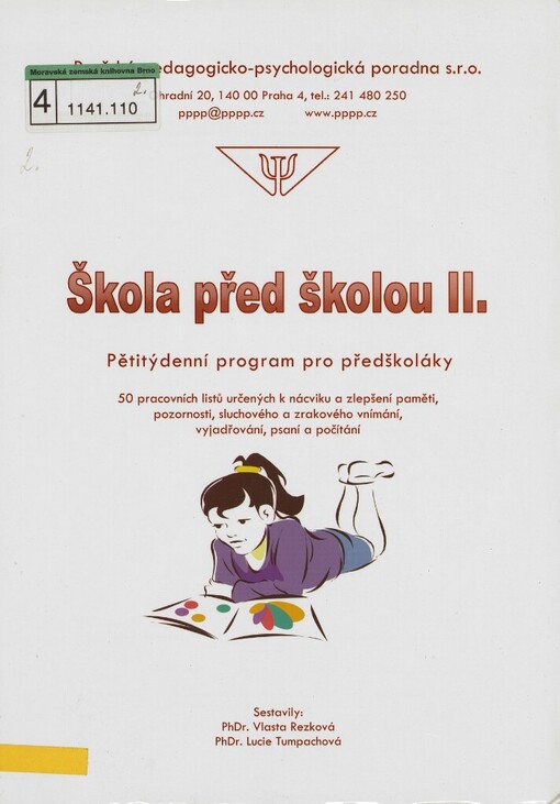 Škola před školou: pětitýdenní program pro předškoláky : 50 pracovních listů určených k nácviku a zlepšení paměti, pozornosti, sluchového a zrakového vnímání, vyjadřování, psaní a počítání, sv. 2