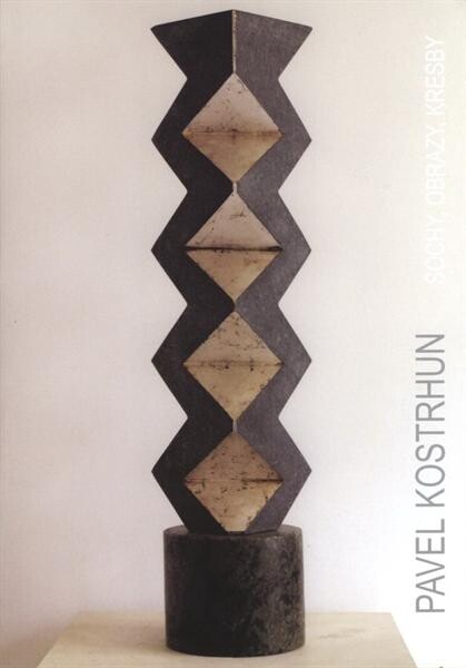 Pavel Kostrhun : sochy, obrazy, kresby : Městské muzeum a galerie Břeclav : říjen 2008