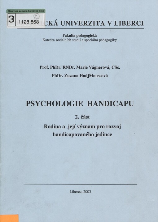 Psychologie handicapu.2. část,Rodina a její význam pro rozvoj handicapovaného jedince, 2. část, Rodina a její význam pro rozvoj handicapovaného jedince