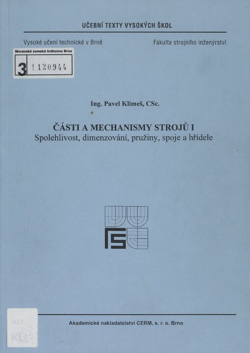 Části a mechanismy strojů.I,Spolehlivost, dimenzování, pružiny, spoje a hřídele, Vyd. 1.