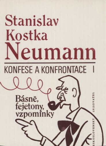 Konfese a konfrontace.[Díl] 1.,Básně, fejetony, vzpomínky