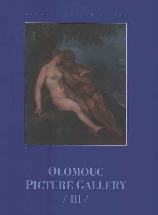 Olomouc Picture Gallery :III,Central European painting of the 16th-18th centuries from Olomouc collections