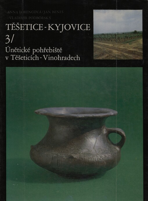 Těšetice-Kyjovice.3,Únětické pohřebiště v Těšeticích-Vinohradech : Archeologicko-antropologická studie