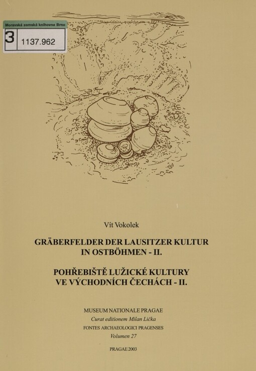 Gräberfelder der Lausitzer Kultur in Ostböhmen =Pohřebiště lužické kultury ve východních Čechách