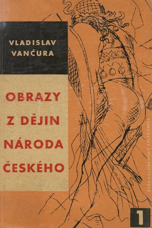 Obrazy z dějin národa českého :Věrná vypravování o životě, skutcích válečných i duchu vzdělanosti.1. [díl