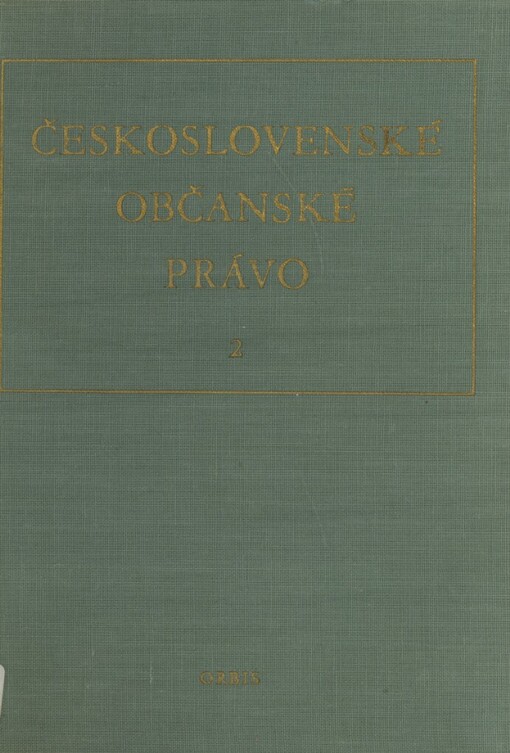 Československé občanské právo :vysokošk. učebnice.Sv. 2