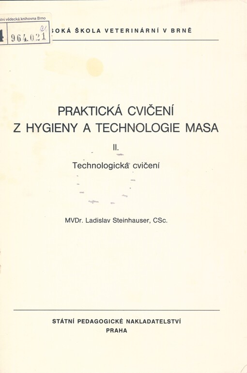 Praktická cvičení z hygieny a technologie masa II :technologická cvičení : určeno pro posl. Vys. školy veterinární v Brně