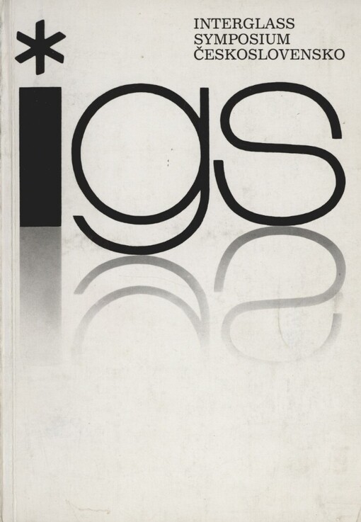 Interglass Symposium Československo: Katalog sklářských prací z 1. a 2. mezin. sklářského sympozia 1982 a 1985
