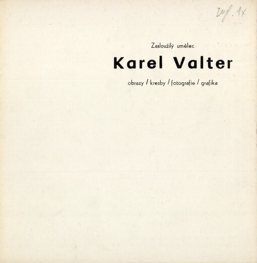 Zasloužilý umělec Karel Valter :obrazy, kresby, fotografie, grafika : katalog výstavy, Brno, Dům umění, 24. února - 29. března 1987