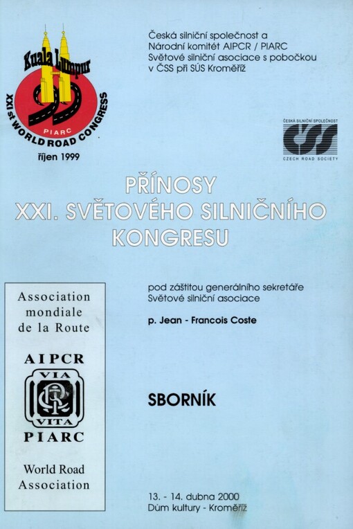 Přínosy XXI. světového silničního kongresu : 13.-14. dubna 2000, Dům kultury Kroměříž : sborník