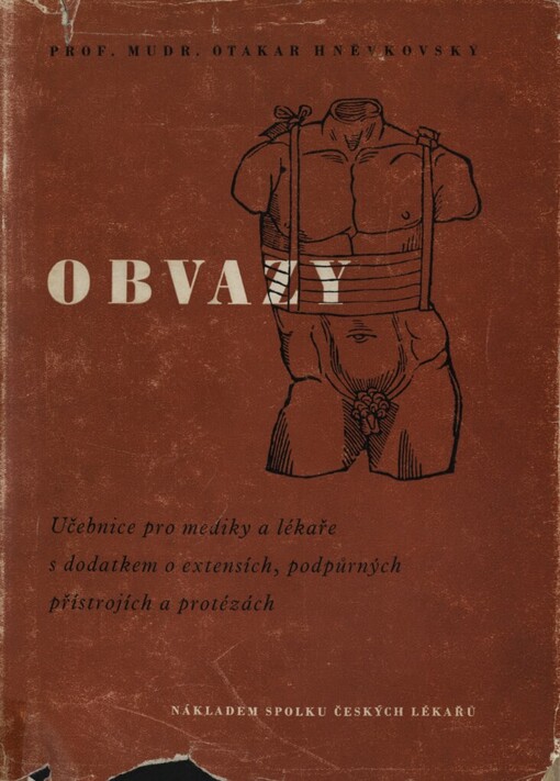 Obvazy :učebnice pro mediky a lékaře s dodatkem o extensích, podpůrných přístrojích a protézách