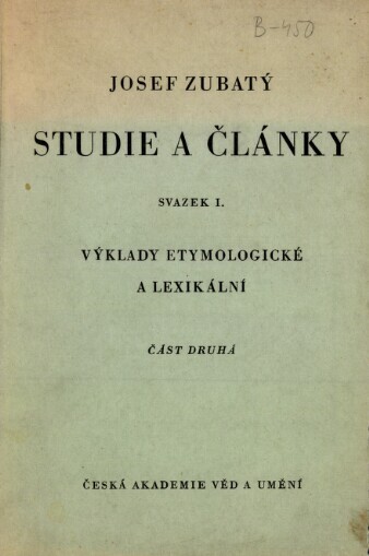 Studie a články.Sv. I,Výklady etymologické a lexikální.