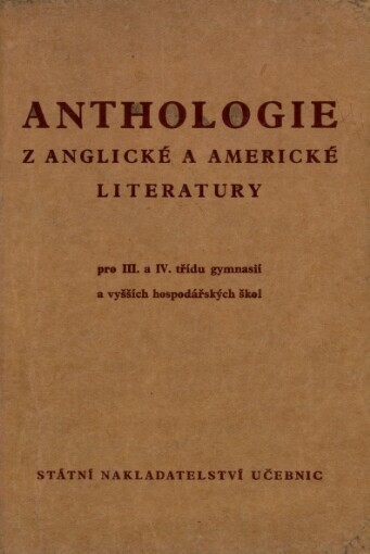 Anthologie z anglické a americké literatury pro 3. a 4. třídu gymnasií a vyšších hospodářských škol