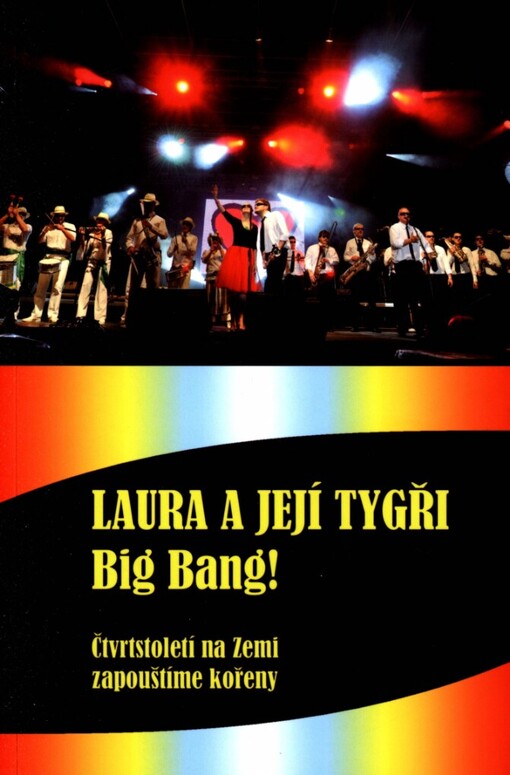 Big bang! :čtvrtstoletí na Zemi zapouštíme kořeny