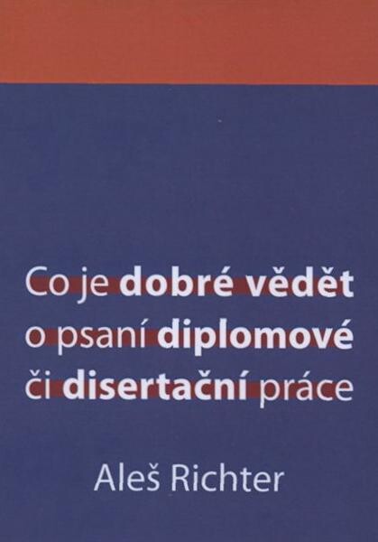 Co je dobré vědět o psaní diplomové či disertační práce