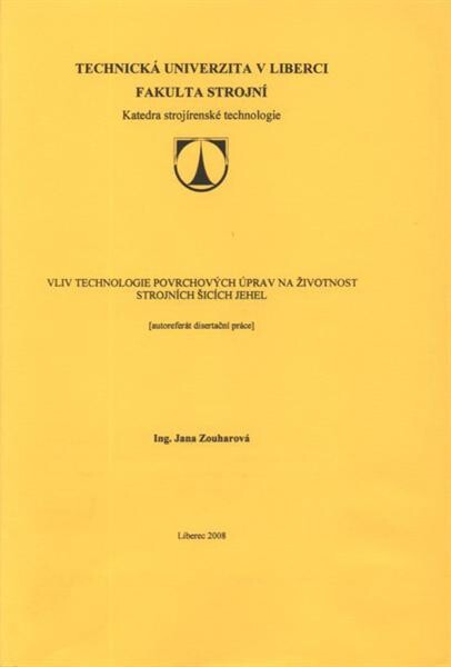 Vliv technologie povrchových úprav na životnost strojních šicích jehel : [autoreferát disertační práce]