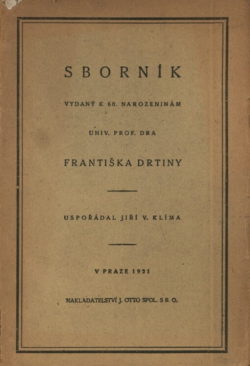 Sborník vzpomínek a prací vydaný ku poctě univ. prof. Dra Františka Drtiny
