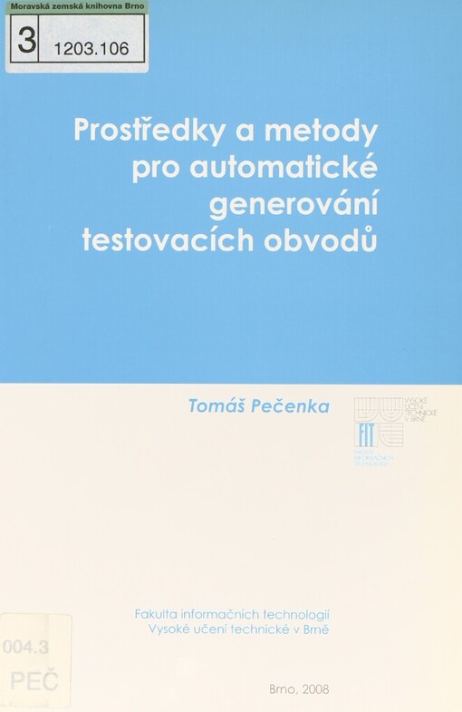 Prostředky a metody pro automatické generování testovacích obvodů: disertační práce
