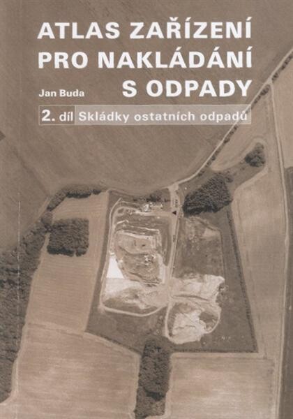 Atlas zařízení pro nakládání s odpady. 2. díl, Skládky ostatních odpadů