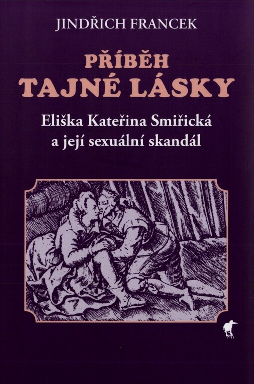 Příběh tajné lásky :Eliška Kateřina Smiřická a její sexuální skandál