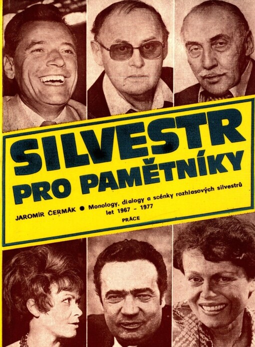 Silvestr pro pamětníky :monology, dialogy a scénky rozhlasových silvestrů z let 1967-1977