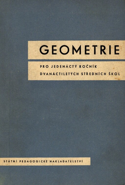Geometrie pro 11. ročník dvanáctiletých středních škol: pokusná učebnice