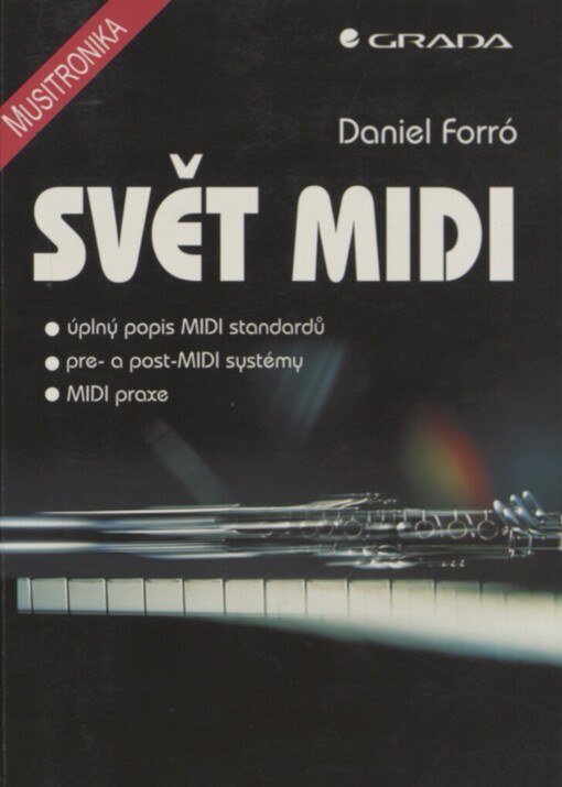 Svět MIDI: úplný popis MIDI standardů : pre- a post-MIDI systémy : MIDI praxe