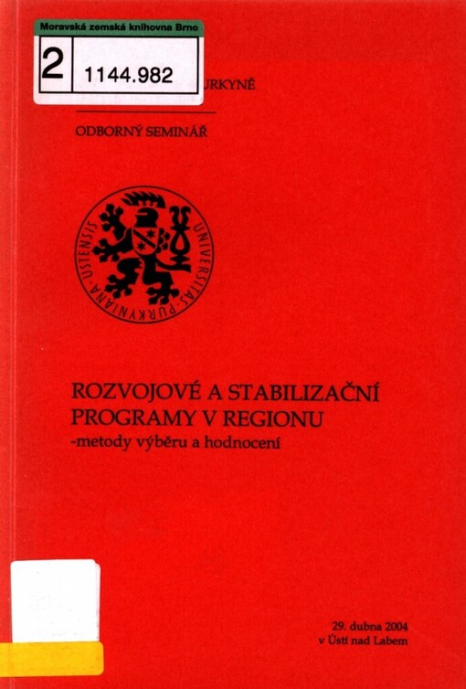 Rozvojové a stabilizační programy v regionu - metody výběru a hodnocení: odborný seminář, 29. dubna 2004 v Ústí nad Labem
