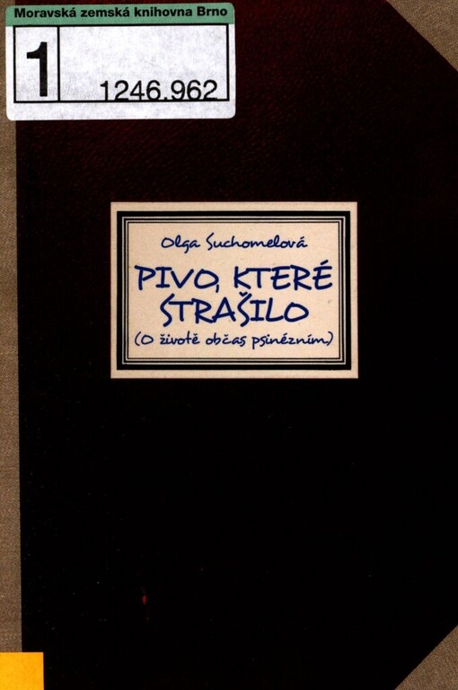 Pivo, které strašilo: (o životě občas psinézním)