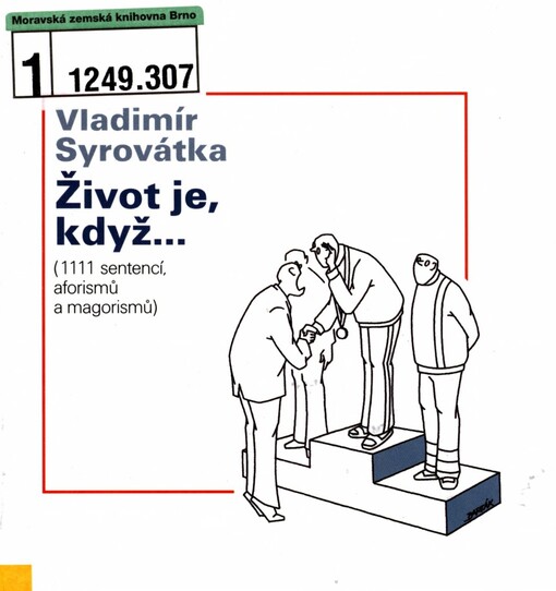 Život je, když--: (1111 sentencí, aforismů a magorismů)