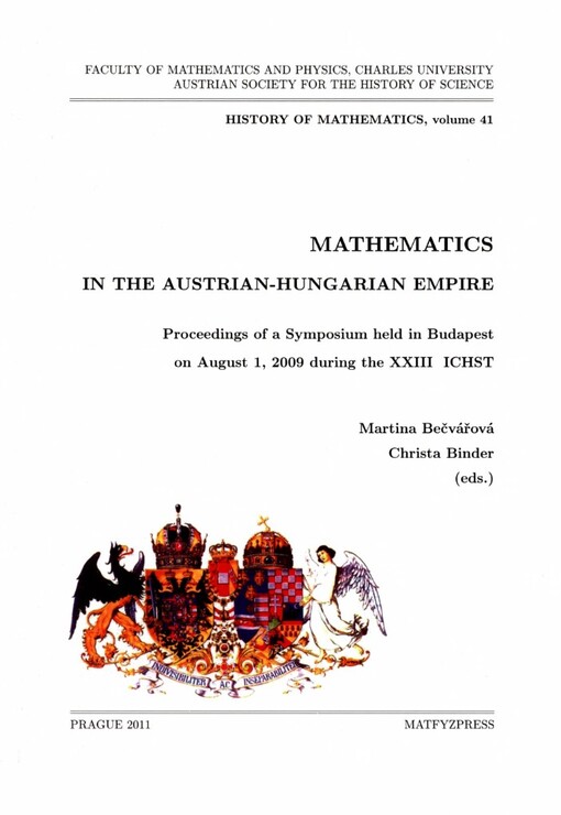 Mathematics in the Austrian-Hungarian Empire : proceedings of a symposium held in Budapest on August 1, 2009 during the XXIII ICHST