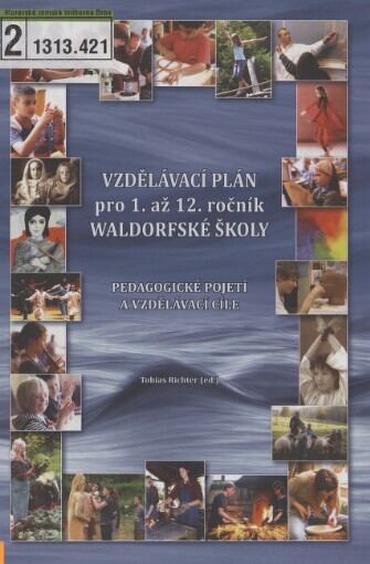 Vzdělávací plán pro 1. až 12. ročník waldorfské školy: pedagogické pojetí a vzdělávací cíle