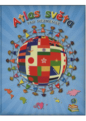Atlas světa pro nejmenší  (odkaz v elektronickém katalogu)
