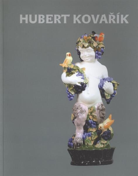 Hubert Kovařík: sochař, keramik a malíř : 27.10.1888, Břeclav - 21.7.1958, Praha : [9. října 2008 - 16. listopadu 2008, Muzeum Boskovicka]