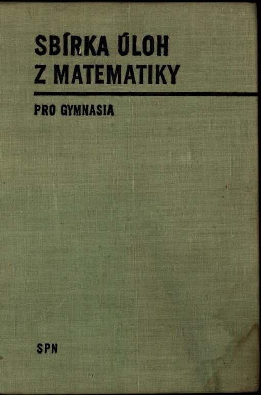 Sbírka úloh z matematiky pro gymnasia: pomocná kniha pro střední všeobecně vzdělávací školy