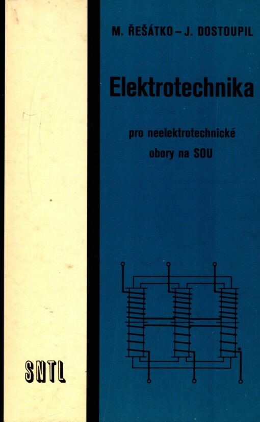 Elektrotechnika pro neelektrotechnické obory na SOU: učební text pro 1. a 2. ročník neelektrotechnických učebních a studijních oborů na SOU