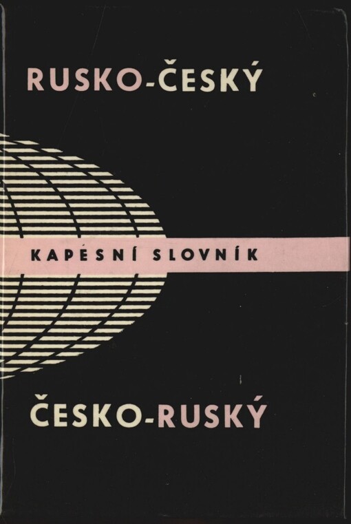 Rusko-český a česko-ruský kapesní slovník =Russko-češskij i češsko-russkij karmannyj slovar'