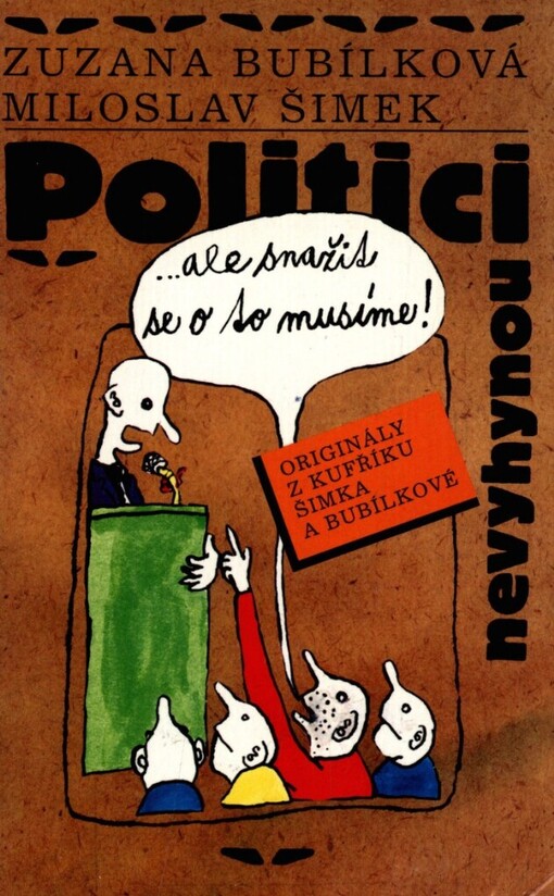 Politici nevyhynou ...ale snažit se o to musíme