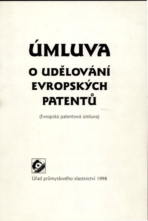 Úmluva o udělování evropských patentů: (Evropská patentová úmluva)